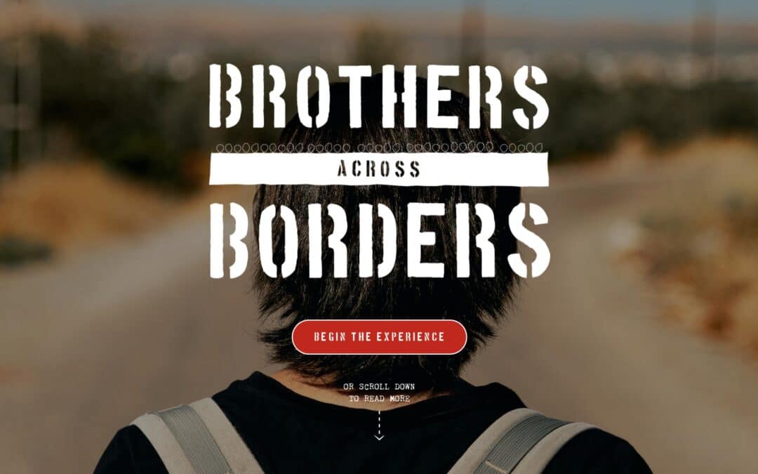 Brothers across Borders – Interactive film based on true stories